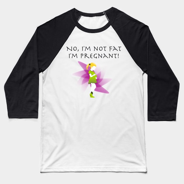 No I'm not fat, I'm Pregnant! 2 Baseball T-Shirt by Humoratologist